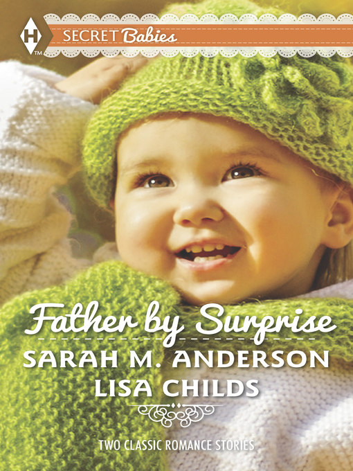 Title details for Father by Surprise: A Man of Distinction\His Baby Surprise by Sarah M. Anderson - Available